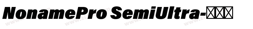 NonamePro SemiUltra字体转换 NonamePro SemiUltra字体转换